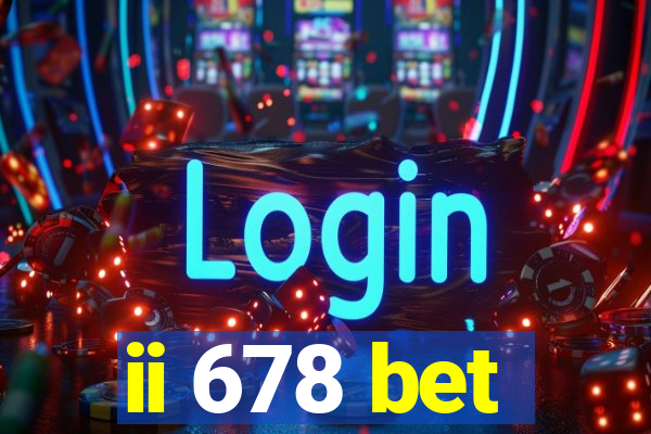 ii 678 bet